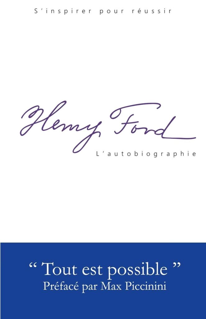 Henry Ford - L'Autobiographie: Tout est possible